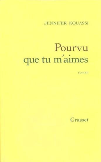 Couverture du livre « Pourvu que tu m'aimes » de Jennifer Kouassi aux éditions Grasset