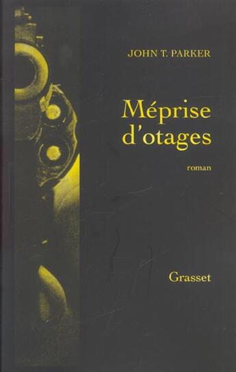 Couverture du livre « Méprise d'otages » de John T. Parker aux éditions Grasset