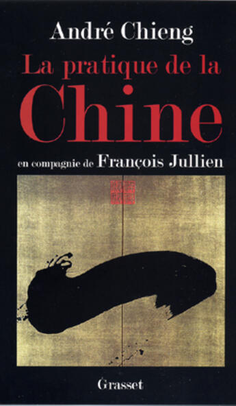 Couverture du livre « La pratique de la Chine » de Andre Chieng aux éditions Grasset