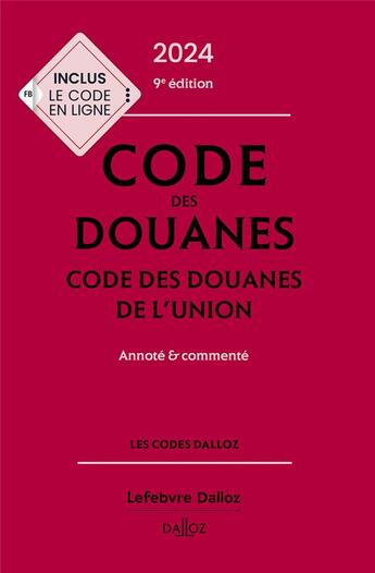 Couverture du livre « Code des douanes : Code des douanes de l'union annoté & commenté (édition 2024) » de Sebastien Jeannard et Eric Chevrier aux éditions Dalloz