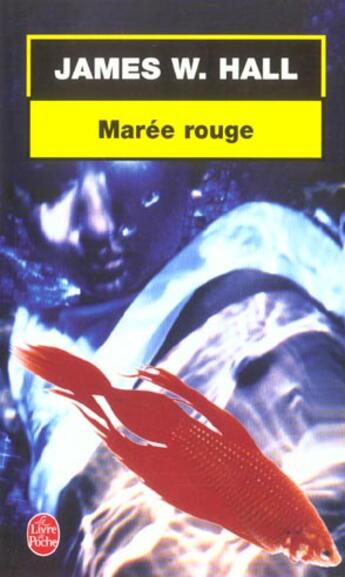 Couverture du livre « Maree rouge » de Hall-J.W aux éditions Le Livre De Poche