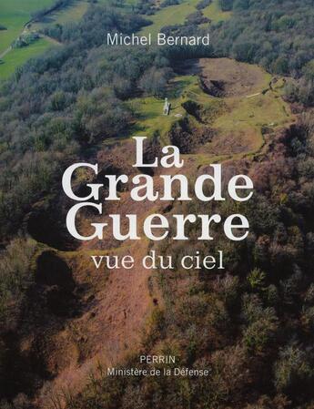 Couverture du livre « La Grande Guerre vue du ciel » de Michel Bernard aux éditions Perrin