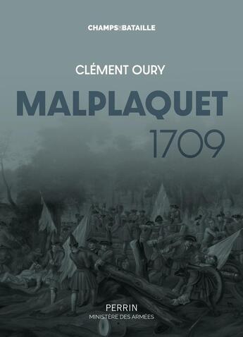 Couverture du livre « Malplaquet 1709 : La défaite qui sauve le royaume » de Clement Oury aux éditions Perrin