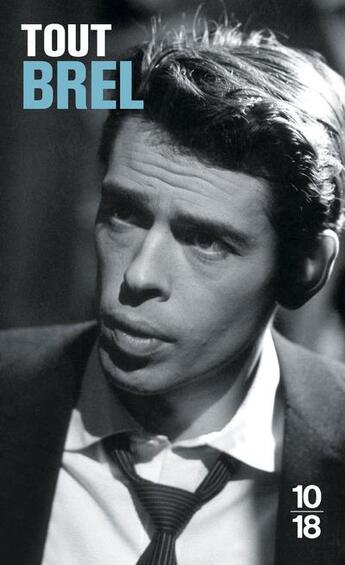 Couverture du livre « Tout brel » de Jacques Brel aux éditions 10/18