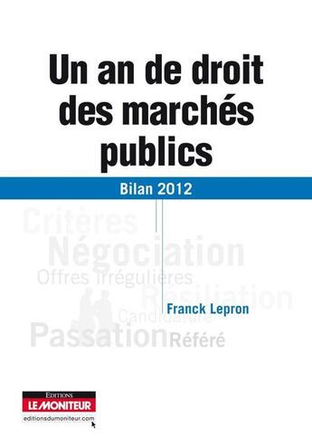 Couverture du livre « Un an de droit des marchés publics » de Franck Lepron aux éditions Le Moniteur