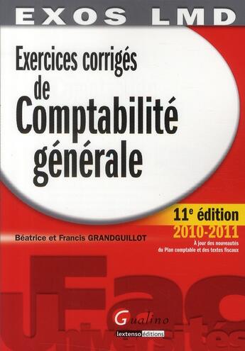 Couverture du livre « Exercices corrigés de comptabilité générale (11e édition) » de Beatrice Grandguillot et Francis Grandguillot aux éditions Gualino