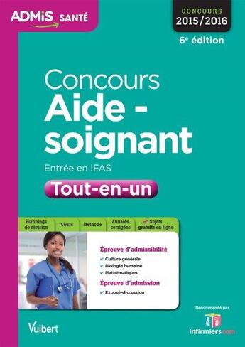 Couverture du livre « Concours aide-soignant ; entrée en IFAS tout-en-un 2015-2016 (6e édition) » de  aux éditions Vuibert