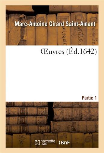 Couverture du livre « OEuvres. Partie 1 » de Marc-Antoine Girard Saint-Amant aux éditions Hachette Bnf