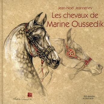 Couverture du livre « Les chevaux de Marine Oussedik » de Jean-Noel Jeanneney aux éditions Actes Sud