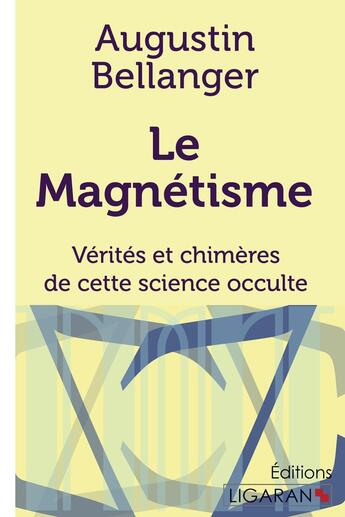 Couverture du livre « Le magnétisme » de Augustin Bellanger aux éditions Ligaran