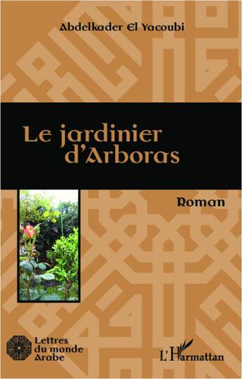 Couverture du livre « Le jardinier d'arboras » de Abdelkader El Yacoubi aux éditions L'harmattan