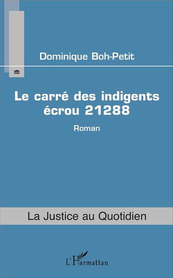 Couverture du livre « Le carré des indigents écrou 21288 » de Dominique Boh-Petit aux éditions L'harmattan