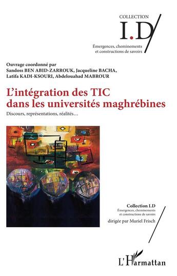 Couverture du livre « L'integration des TIC dans les universites maghrebines ; discours, représentations, réalités... » de  aux éditions L'harmattan