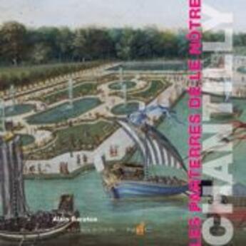 Couverture du livre « Les parterres de Le Nôtre » de Alain Baraton aux éditions Nicolas Chaudun