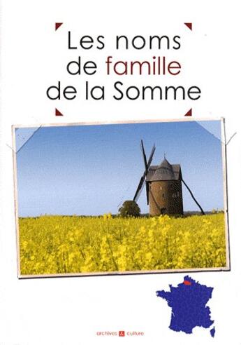 Couverture du livre « Les noms de famille de la Somme » de Marie-Odile Mergnac et Christophe Belser aux éditions Archives Et Culture