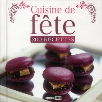 Couverture du livre « Cuisine de fête ; 200 recettes » de  aux éditions Editions Esi