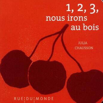 Couverture du livre « 1, 2, 3, nous irons au bois » de Julia Chausson aux éditions Rue Du Monde