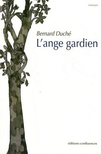 Couverture du livre « L'ange gardien » de Bernard Duche aux éditions Confluences