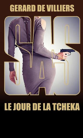 Couverture du livre « SAS Tome 155 : Le jour de la Tcheka » de Gerard De Villiers aux éditions Sas