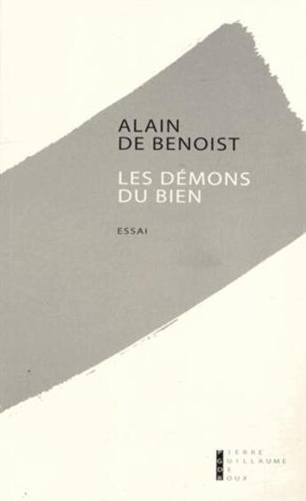 Couverture du livre « Les démons du bien » de Alain De Benoist aux éditions Pierre-guillaume De Roux