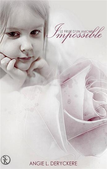 Couverture du livre « Le fruit d'un amour impossible Tome 1 » de Angie L. Deryckere aux éditions Sharon Kena