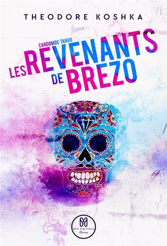 Couverture du livre « Les revenants de Brezo ; candombe tango » de Theodore Koshka aux éditions Mix Editions