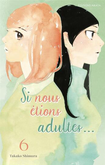 Couverture du livre « Si nous étions adultes Tome 6 » de Takako Shimura aux éditions Akata