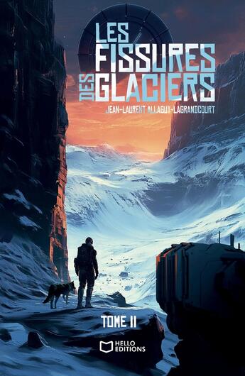 Couverture du livre « Les fissures des glaciers Tome 2 » de Jean-Laurent Allaguy-Lagrandcourt aux éditions Hello Editions