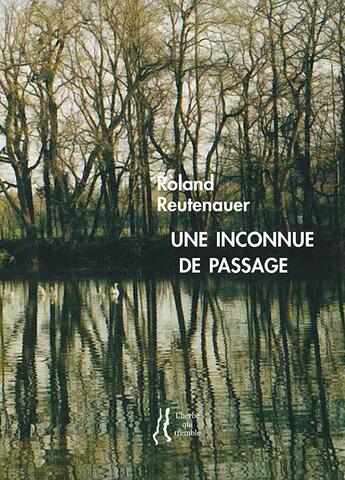 Couverture du livre « Une inconnue de passage » de Roland Reutenauer aux éditions L'herbe Qui Tremble