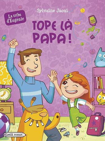 Couverture du livre « La tribu d'eugenie - t04 - tope la papa ! » de Sylvaine Jaoui aux éditions Rageot