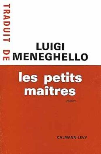 Couverture du livre « Les petits maîtres » de Luigi Meneghello aux éditions Calmann-levy