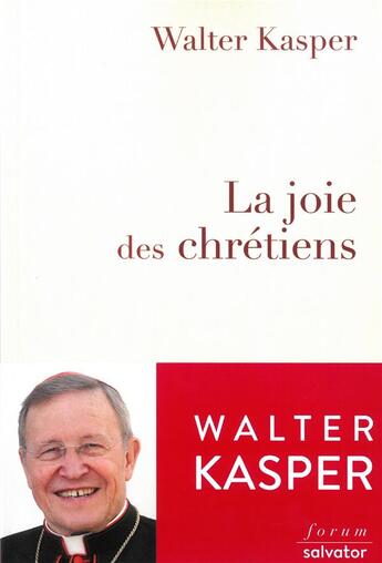 Couverture du livre « La joie des chrétiens » de Walter Kasper aux éditions Salvator