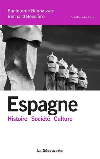 Couverture du livre « Espagne (3e édition) » de Bernard Bessiere et Bartolome Benassar aux éditions La Decouverte