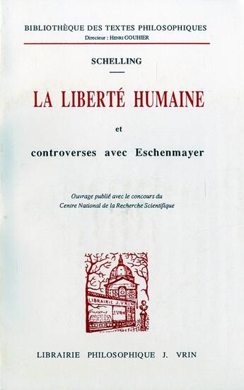 Couverture du livre « La liberte humaine et controverses avec eschenmayer » de Schelling/Gilson aux éditions Vrin