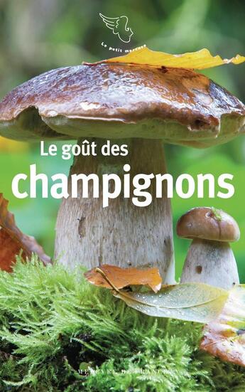 Couverture du livre « Le goût des champignons » de Collectifs aux éditions Mercure De France