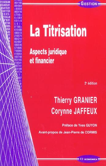 Couverture du livre « TITRISATION, 2E ED. (LA) (2e édition) » de Granier/Thierry aux éditions Economica