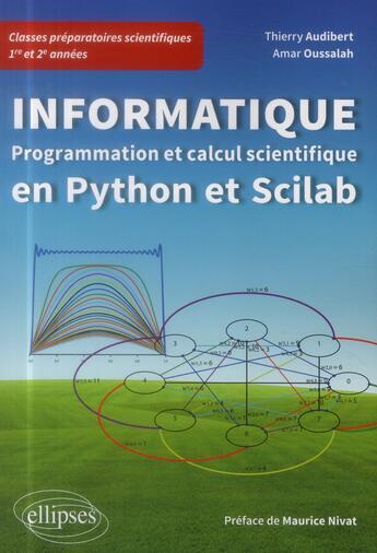 Couverture du livre « Informatique en classes preparatoires scientifiques 1re et 2e annees - programmation et calcul scien » de Audibert/Oussalah aux éditions Ellipses