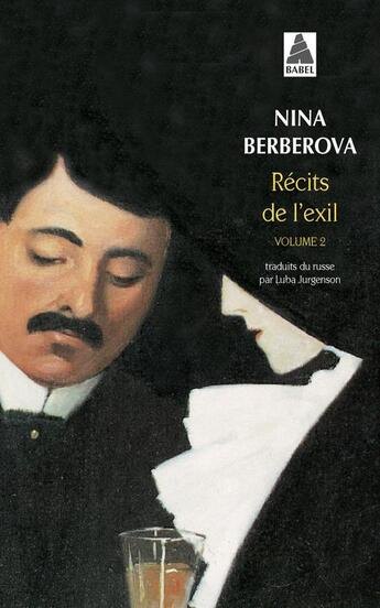 Couverture du livre « Récits de l'exil Tome 2 » de Nina Berberova aux éditions Actes Sud