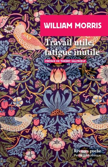 Couverture du livre « Travail utile, fatigue inutile » de William Morris aux éditions Rivages