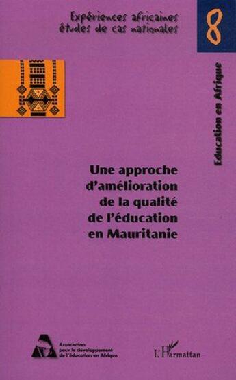Couverture du livre « Une approche d'amelioration de la qualite de l'education en Mauritanie » de  aux éditions L'harmattan