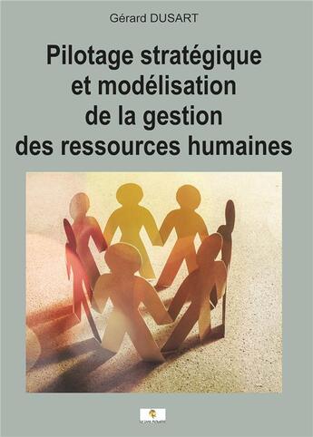 Couverture du livre « Pilotage stratégique et modélisation de la gestion des ressources humaines » de Gerard Dusart aux éditions Le Livre Actualite