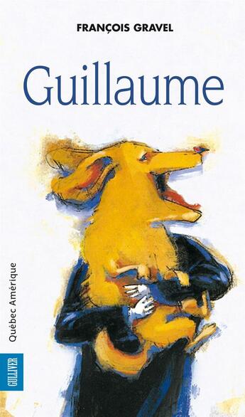 Couverture du livre « Guillaume » de Francois Gravel aux éditions Quebec Amerique