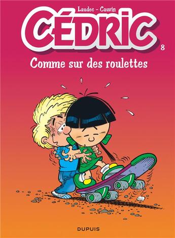 Couverture du livre « Cédric Tome 8 : comme sur des roulettes » de Laudec et Raoul Cauvin aux éditions Dupuis