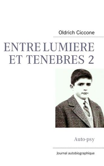 Couverture du livre « Entre lumière et ténèbre 2 » de Oldrich Ciccone aux éditions Books On Demand