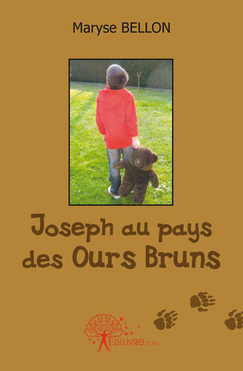 Couverture du livre « Joseph au pays des ours bruns » de Maryse Bellon aux éditions Edilivre