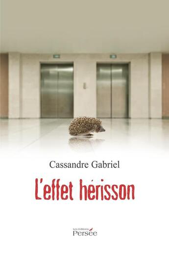 Couverture du livre « L'effet hérisson » de Gabriel Cassandre aux éditions Persee