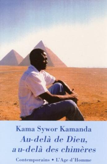 Couverture du livre « Au-delà de Dieu, au-delà des chimères » de Kama Sywor Kamanda aux éditions L'age D'homme