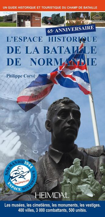 Couverture du livre « L'espace historique de la bataille de Normandie » de Philippe Corve aux éditions Heimdal