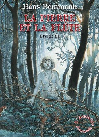 Couverture du livre « La pierre et la flûte t.3 » de Hans Bemmann aux éditions L'atalante