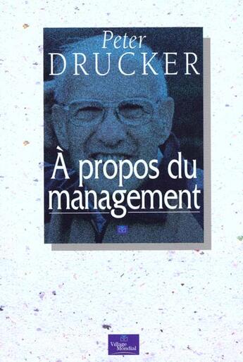 Couverture du livre « A Propos Du Management » de Peter Drucker aux éditions Village Mondial